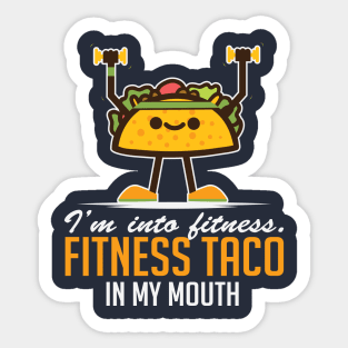 I’m Into Fitness Taco In My Mouth Sticker